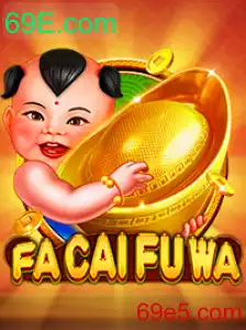 Descubra o Fascinante Jogo FaCaiFuWa: Uma Experiência Única com Integração de 69E.com